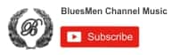Subscription in Youtube to the Channel - BluesMen Channel Music